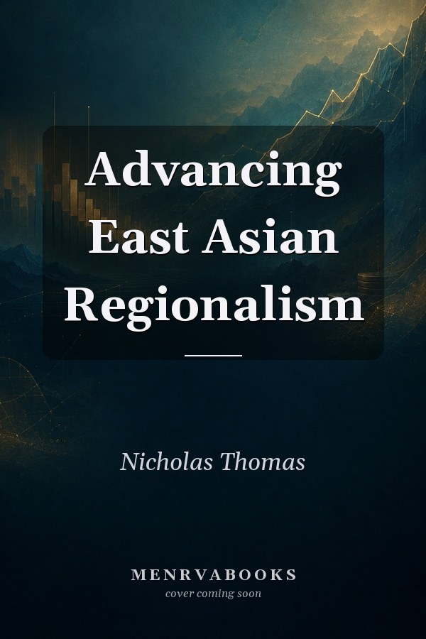 Advancing East Asian Regionalism