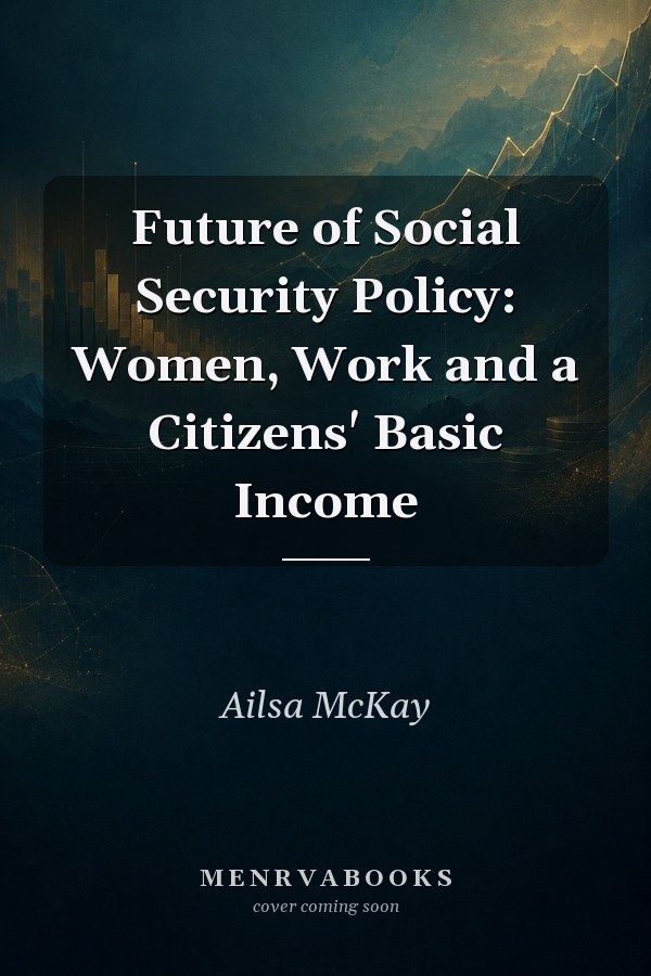 Future of Social Security Policy: Women, Work and a Citizens' Basic Income