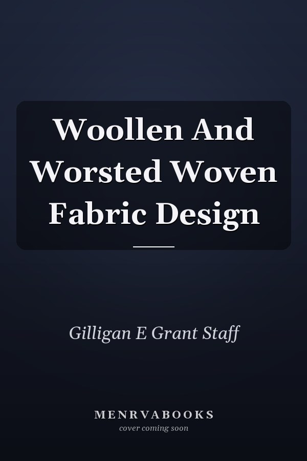 Woollen and Worsted Woven Fabric Design