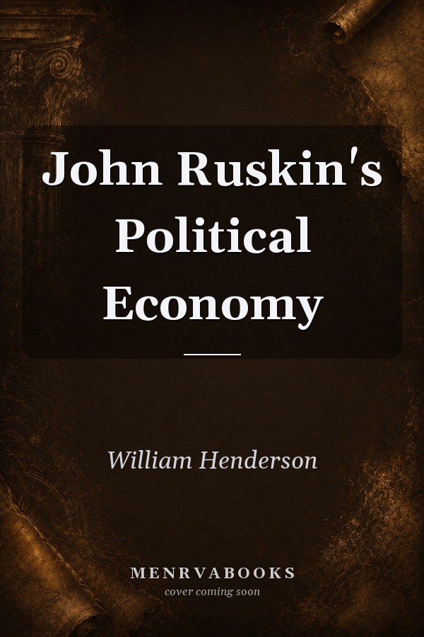 John Ruskin's Political Economy