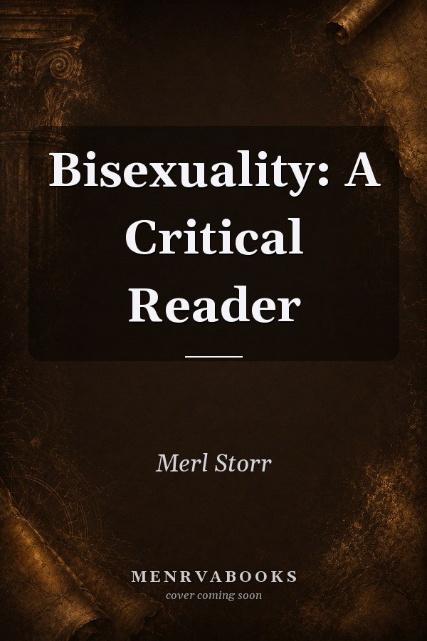 Bisexuality: A Critical Reader
