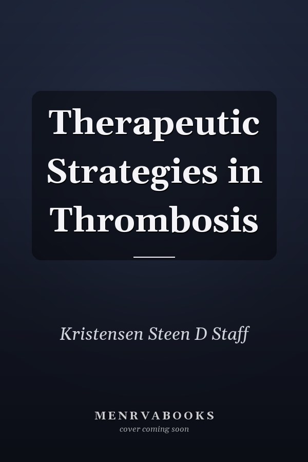 Therapeutic Strategies in Thrombosis