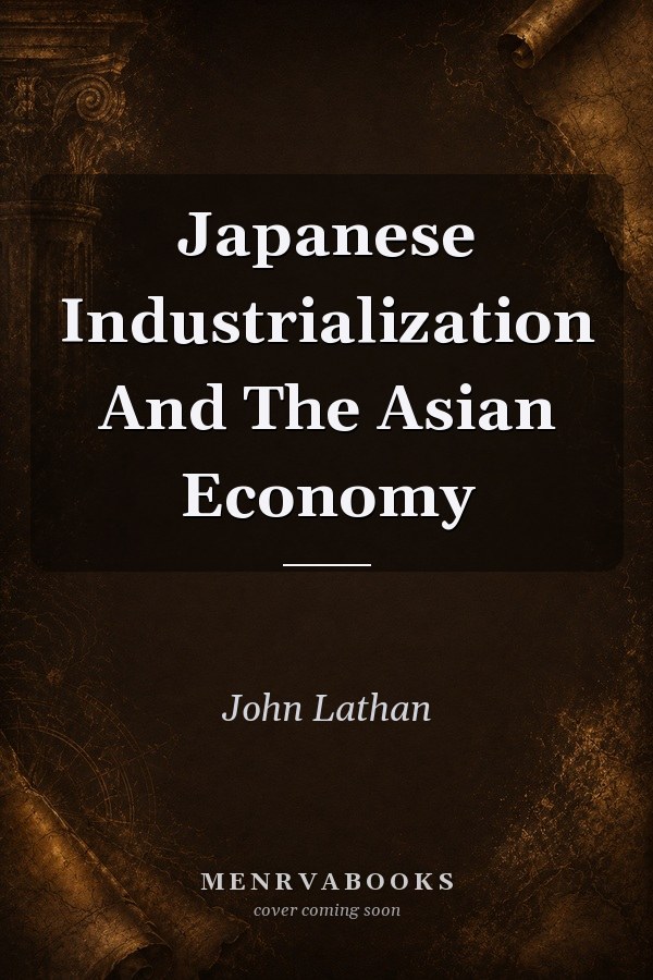 Japanese Industrialization And The Asian Economy