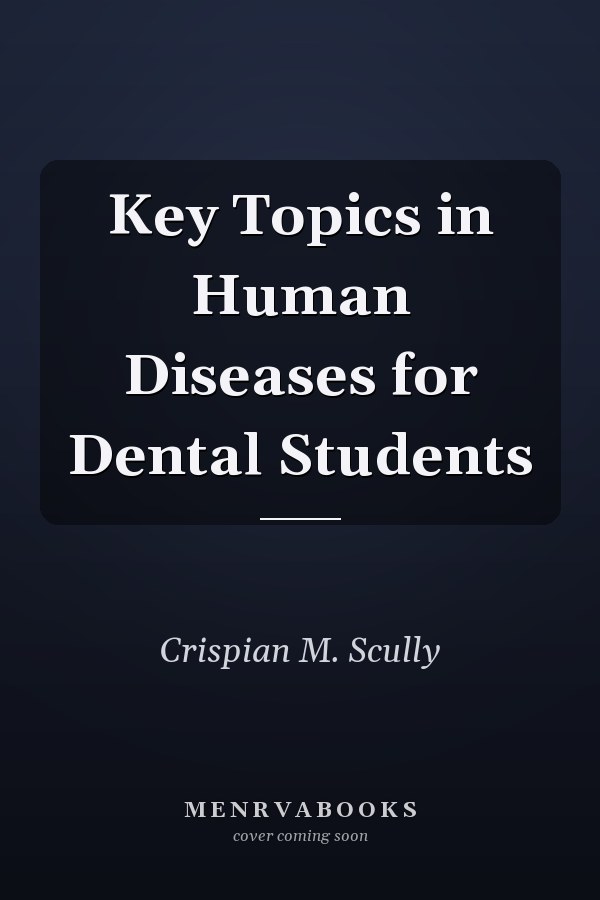 Key Topics in Human Diseases for Dental Students