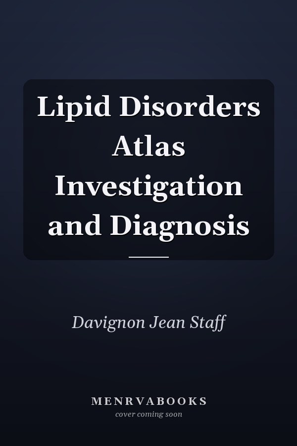 Lipid Disorders Atlas: Investigation and Diagnosis