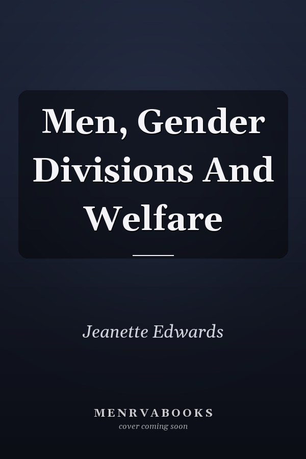 Men, Gender Divisions and Welfare