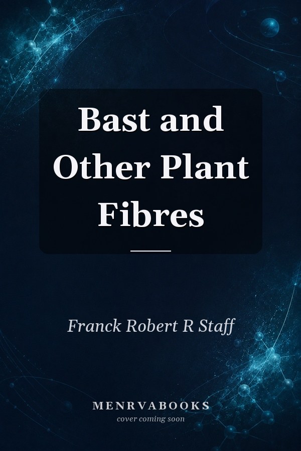 Bast and Other Plant Fibres