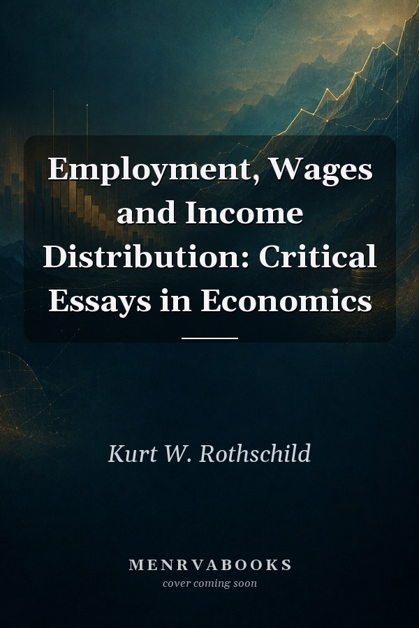 Employment, Wages and Income Distribution: Critical Essays in Economics