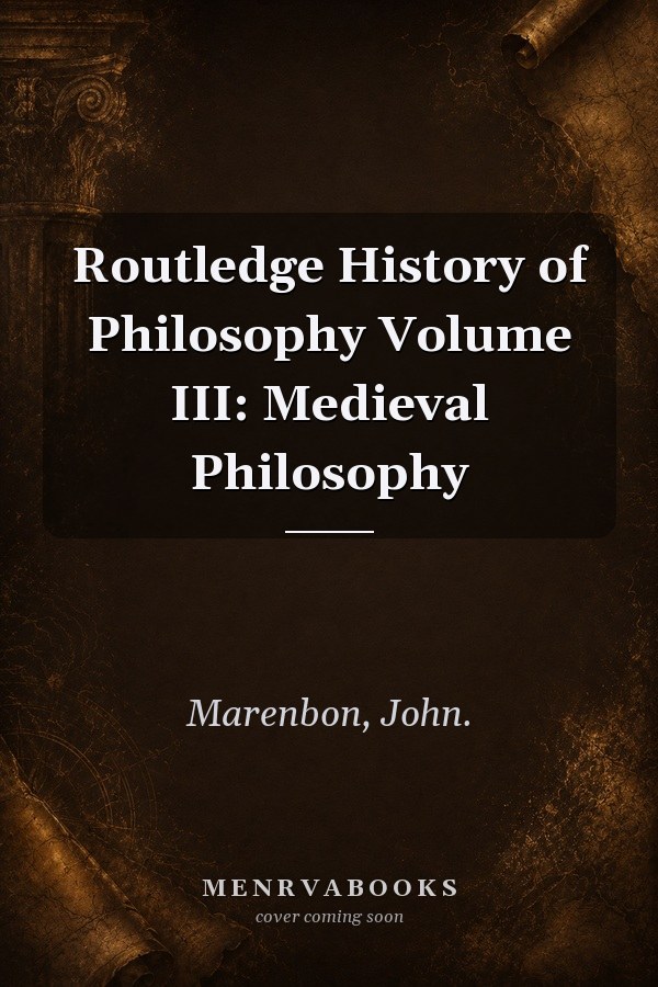 Routledge History of Philosophy Volume III: Medieval Philosophy
