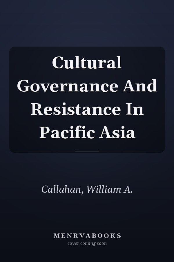 Cultural Governance and Resistance in Pacific Asia