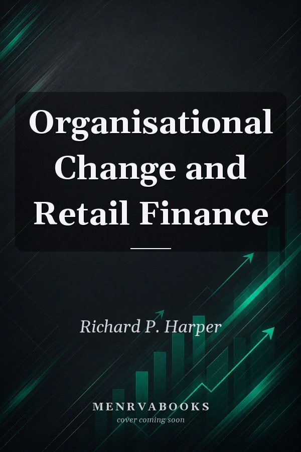 Organisational Change and Retail Finance