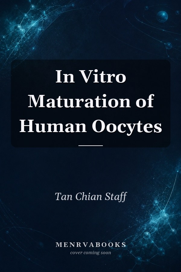 In Vitro Maturation of Human Oocytes