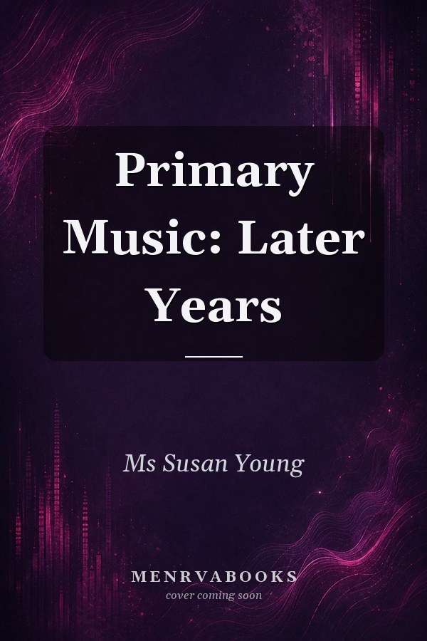 Primary Music: Later Years
