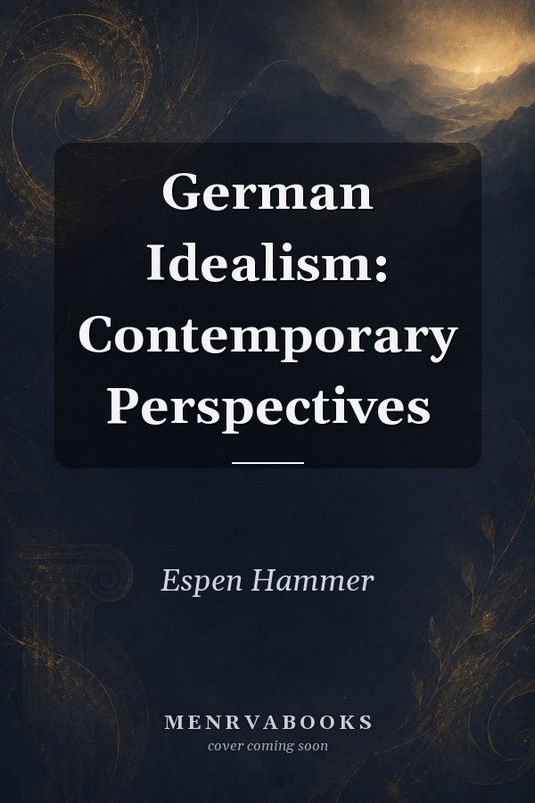 German Idealism: Contemporary Perspectives