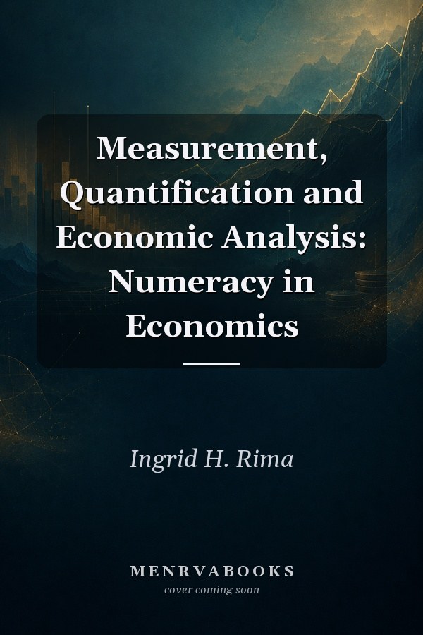 Measurement, Quantification and Economic Analysis: Numeracy in Economics