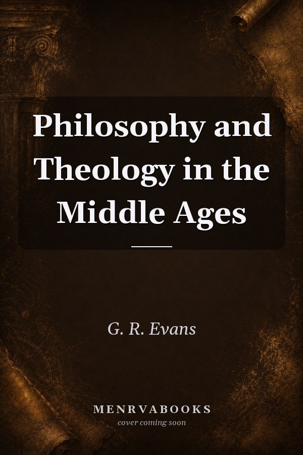 Philosophy and Theology in the Middle Ages