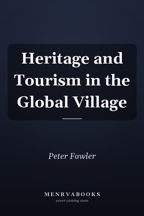 Heritage and Tourism in the Global Village