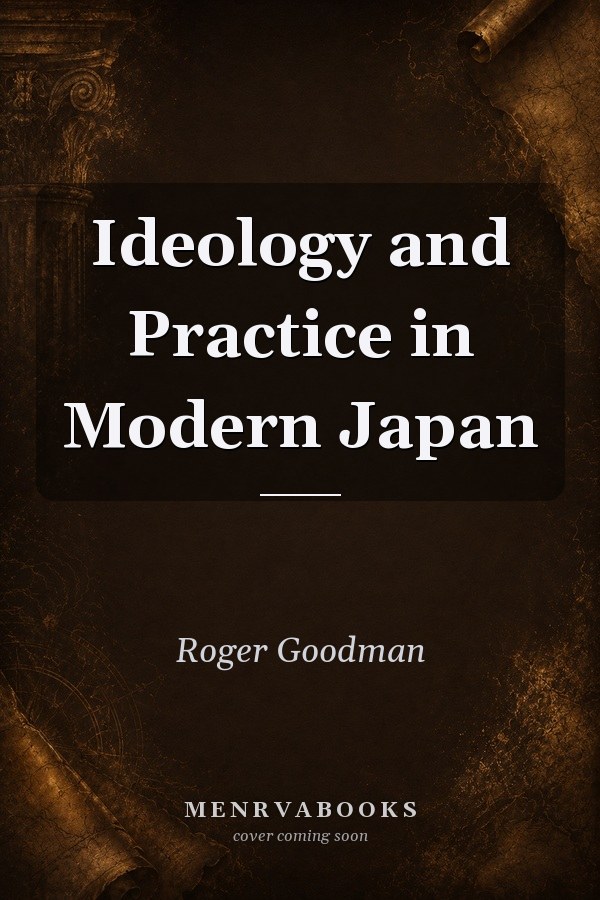 Ideology and Practice in Modern Japan