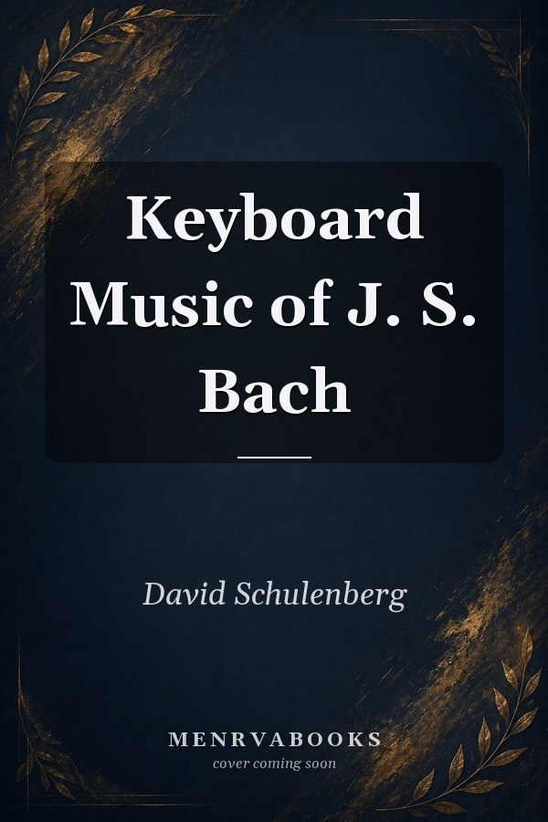 Keyboard Music of J. S. Bach