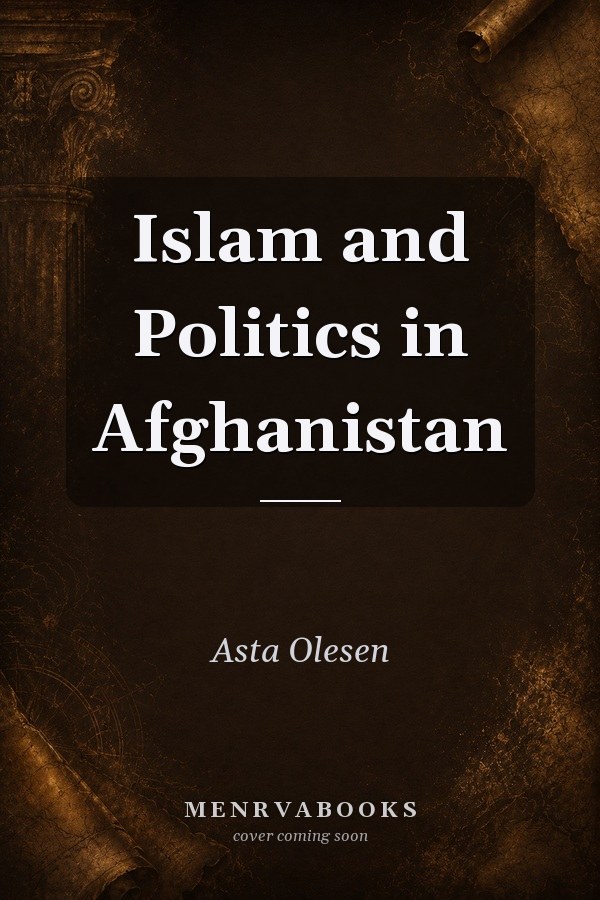 Islam and Politics in Afghanistan