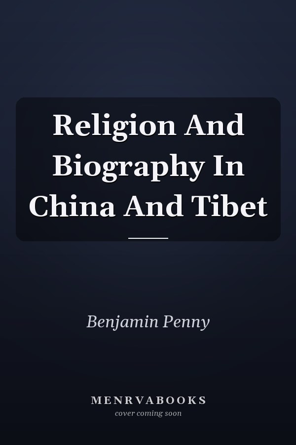 Religion And Biography In China And Tibet