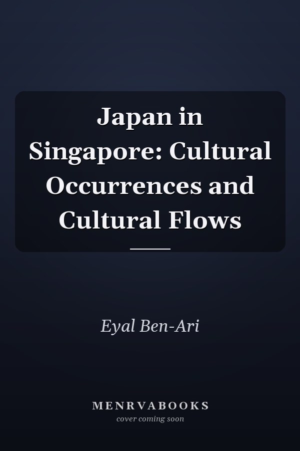 Japan in Singapore: Cultural Occurrences and Cultural Flows