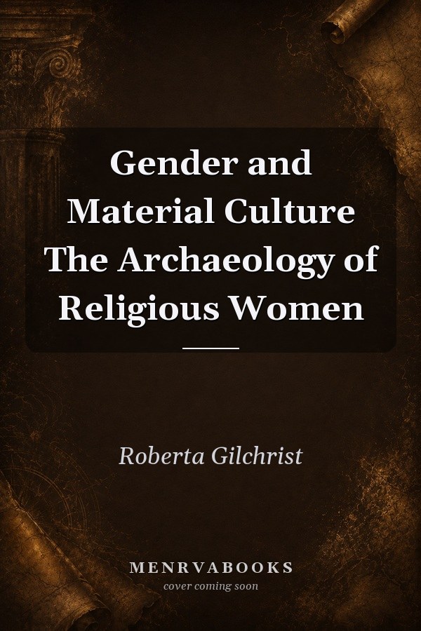 Gender and Material Culture: The Archaeology of Religious Women