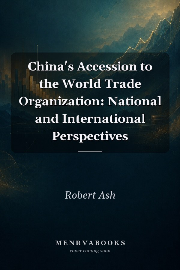 China's Accession to the World Trade Organization: National and International Perspectives
