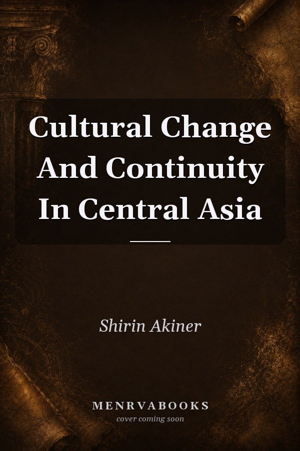 Cultural Change and Continuity in Central Asia