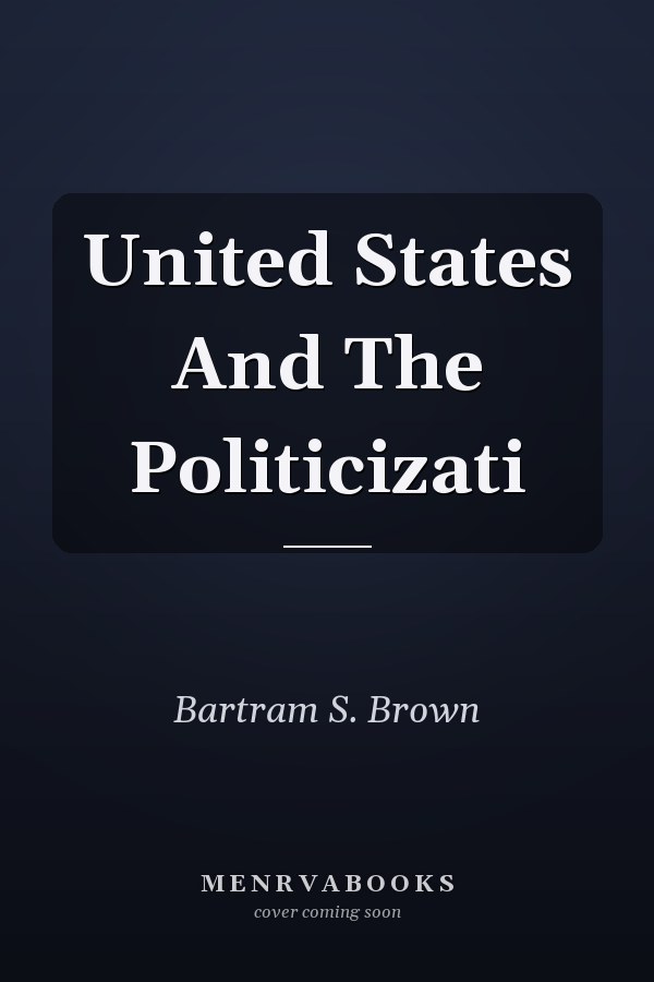 The United States and the Politicization of International Law
