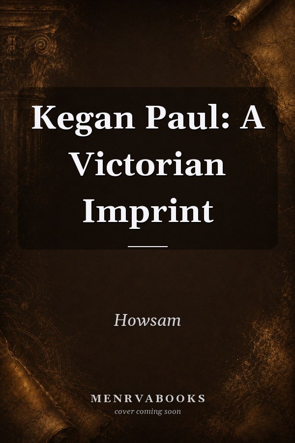 Kegan Paul: A Victorian Imprint