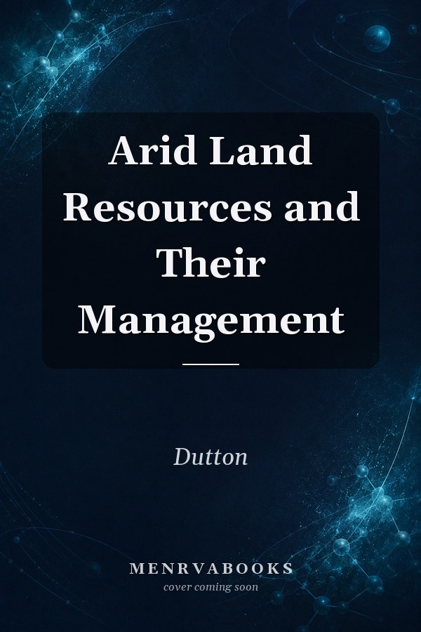Arid Land Resources and Their Management
