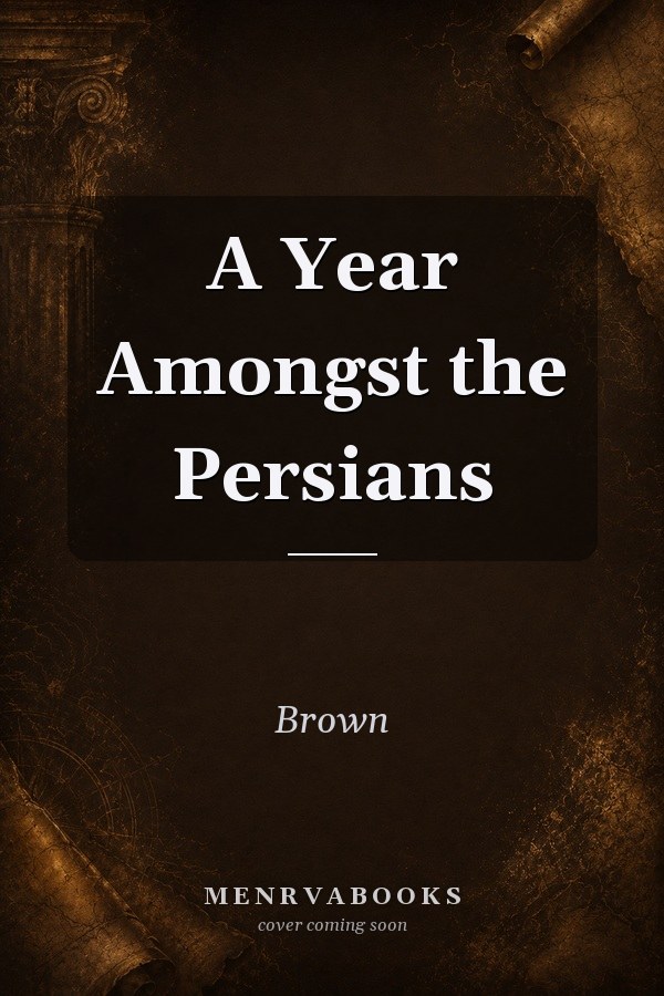 A Year Amongst the Persians