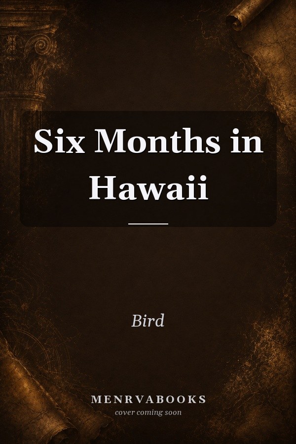 Six Months in Hawaii
