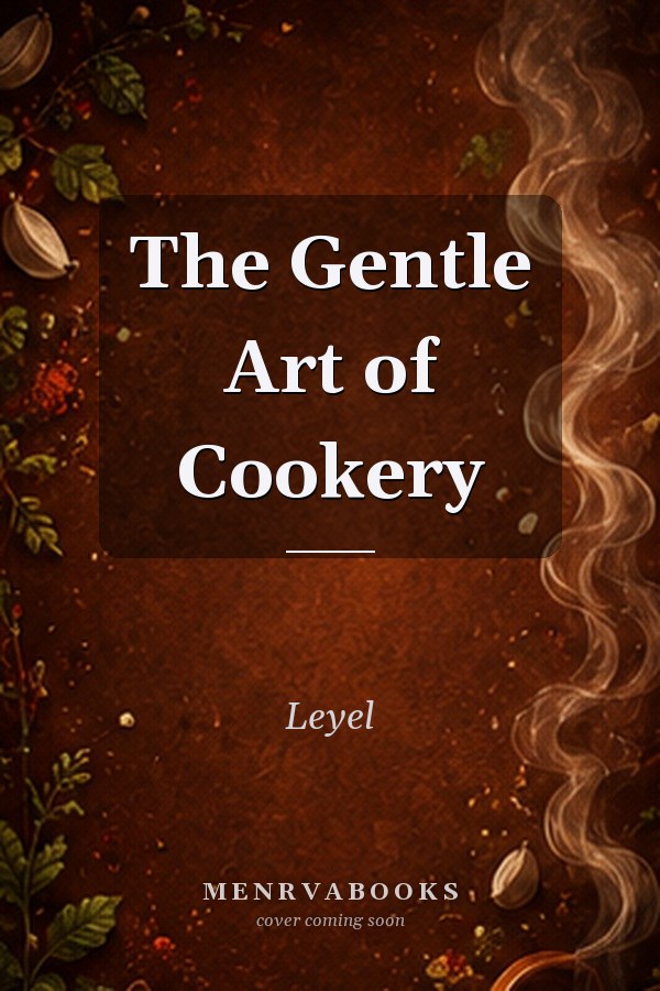The Gentle Art of Cookery