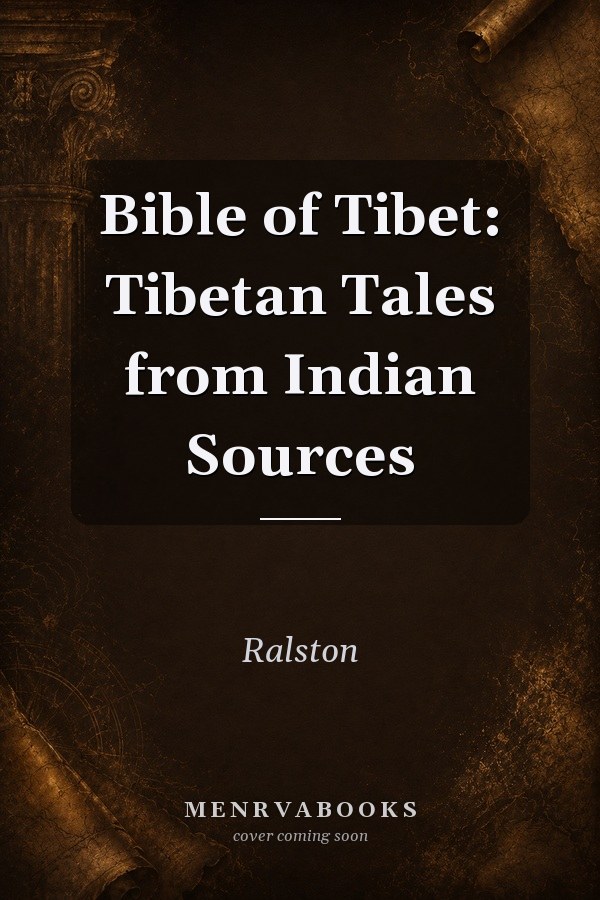 Bible of Tibet: Tibetan Tales from Indian Sources