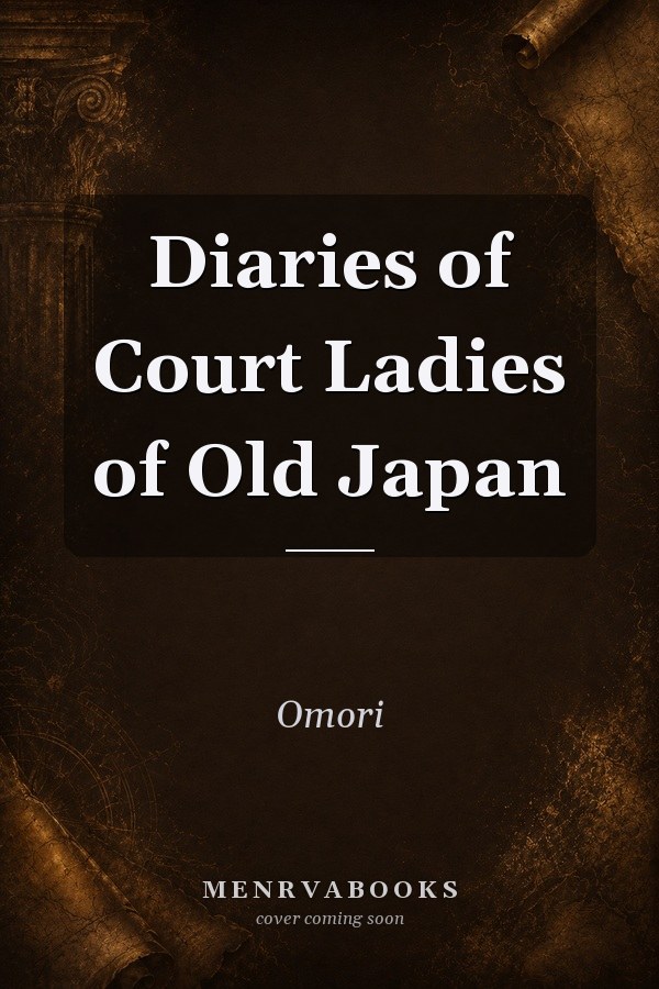 Diaries of Court Ladies of Old Japan