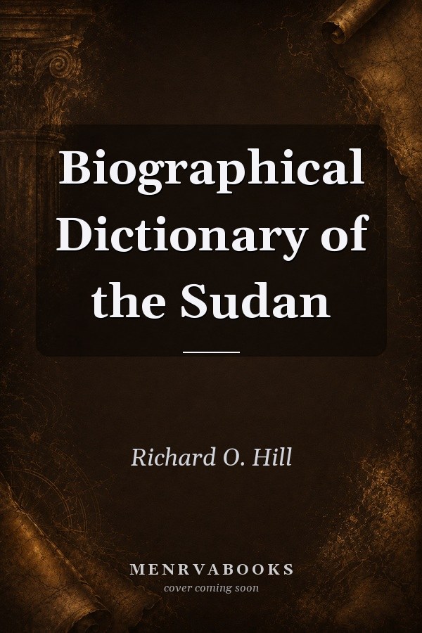 Biographical Dictionary of the Sudan