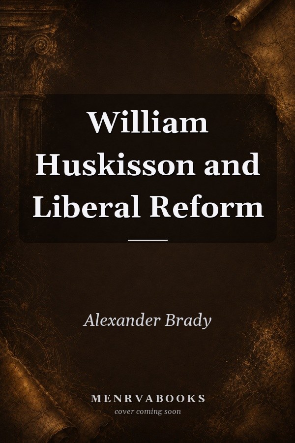 William Huskisson and Liberal Reform