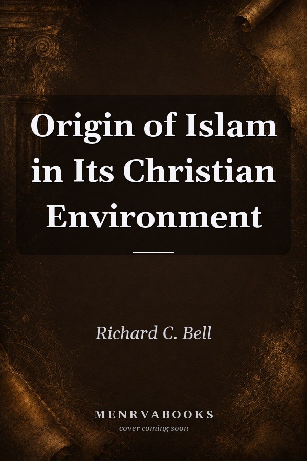 Origin of Islam in Its Christian Environment