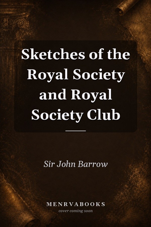 Sketches of the Royal Society and Royal Society Club