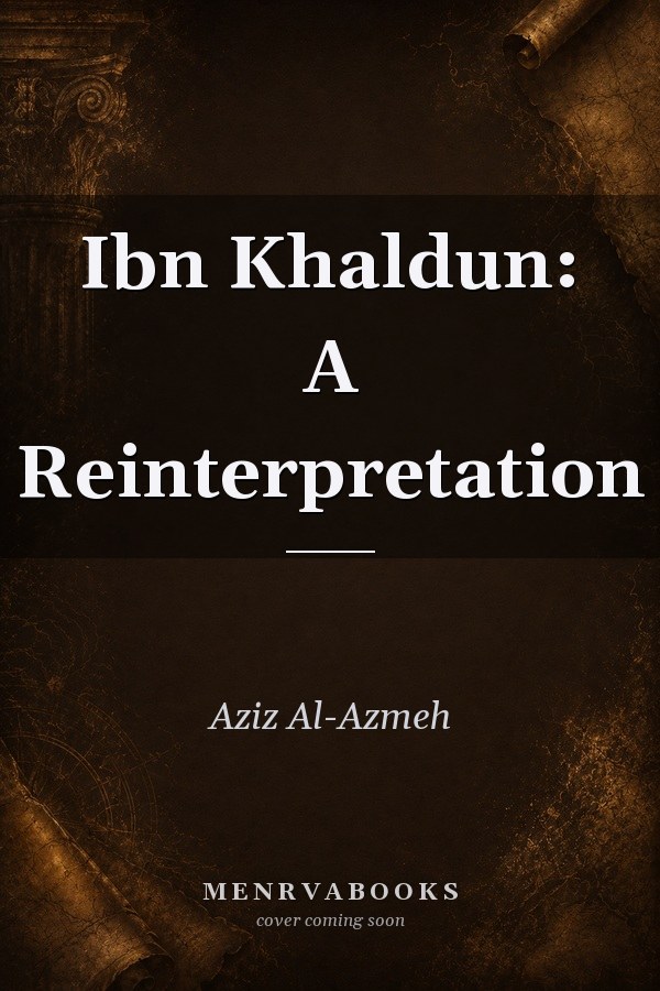 Ibn Khaldun: A Reinterpretation