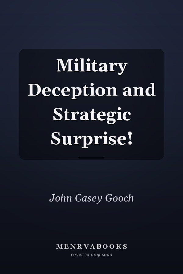 Military Deception and Strategic Surprise