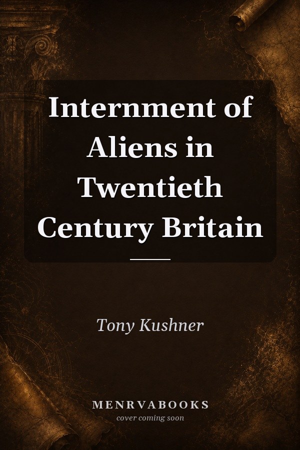 Internment of Aliens in Twentieth Century Britain