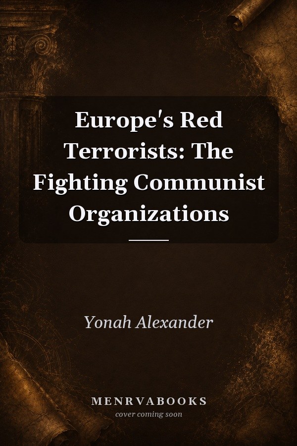 Europe's Red Terrorists: The Fighting Communist Organizations