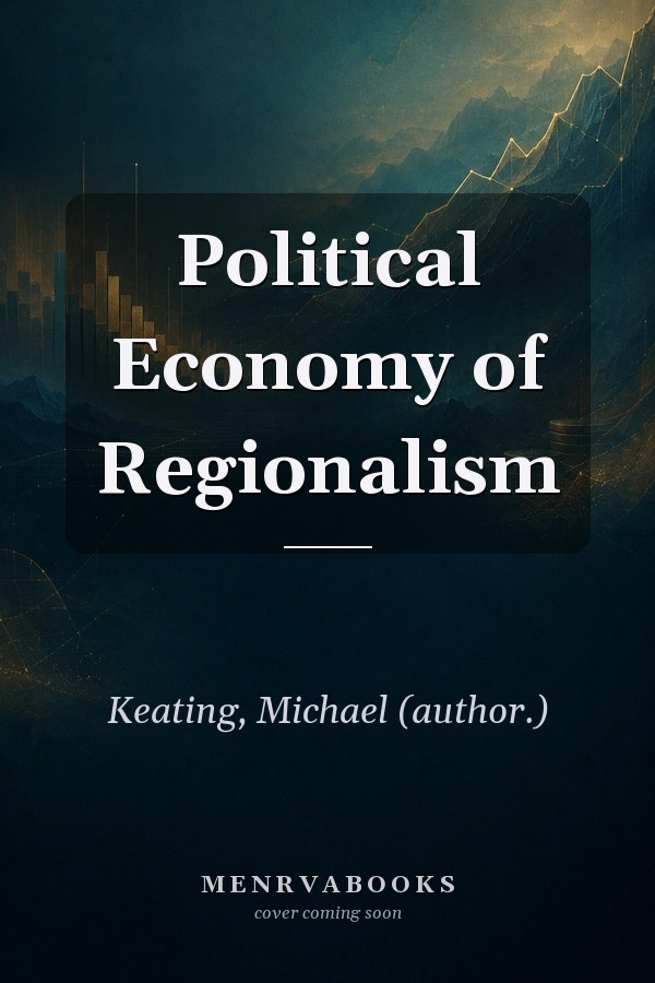 Political Economy of Regionalism