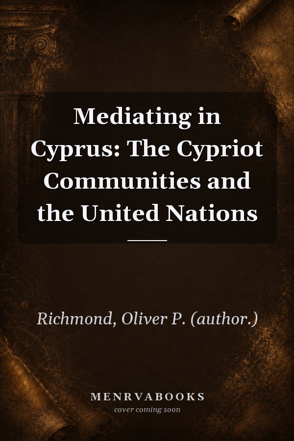 Mediating in Cyprus: The Cypriot Communities and the United Nations