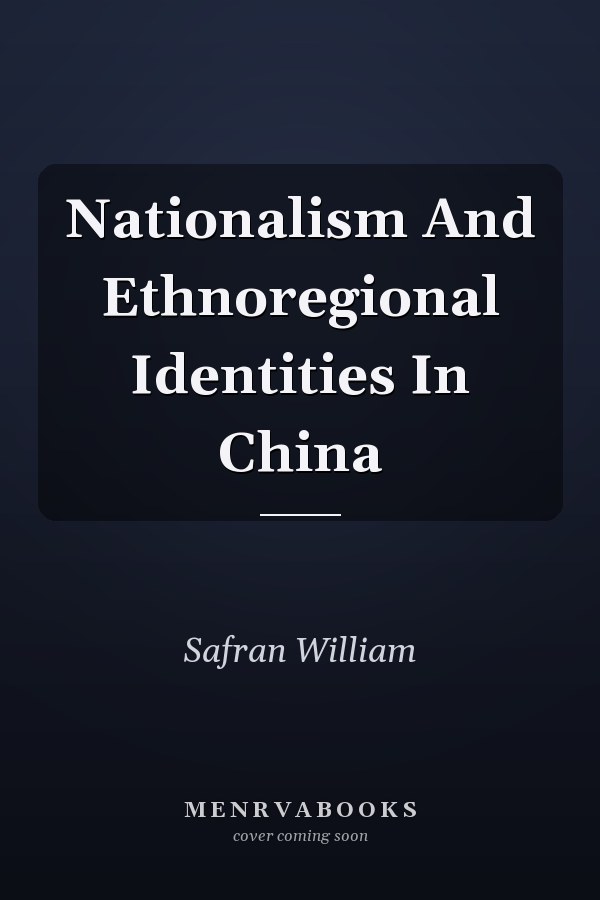 Nationalism And Ethnoregional Identities In China