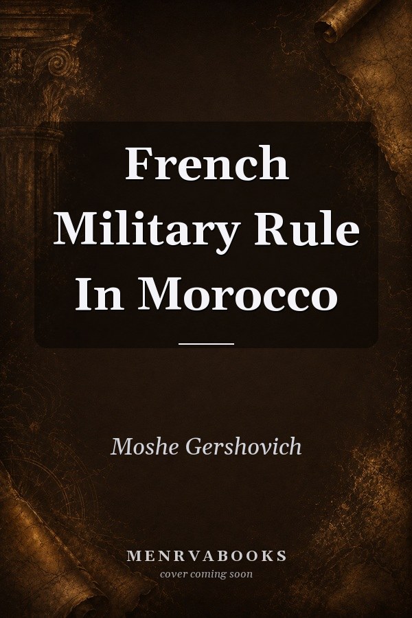 French Military Rule in Morocco