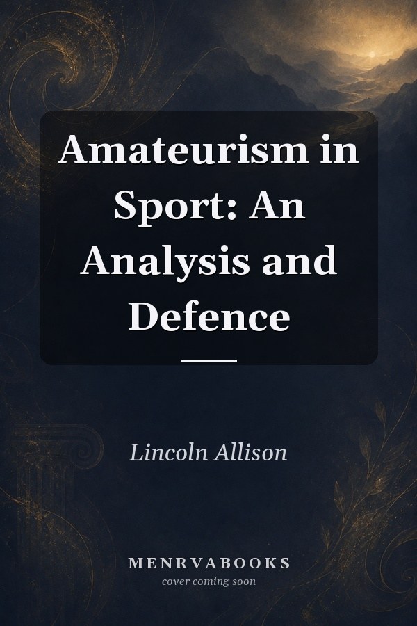 Amateurism in Sport: An Analysis and Defence